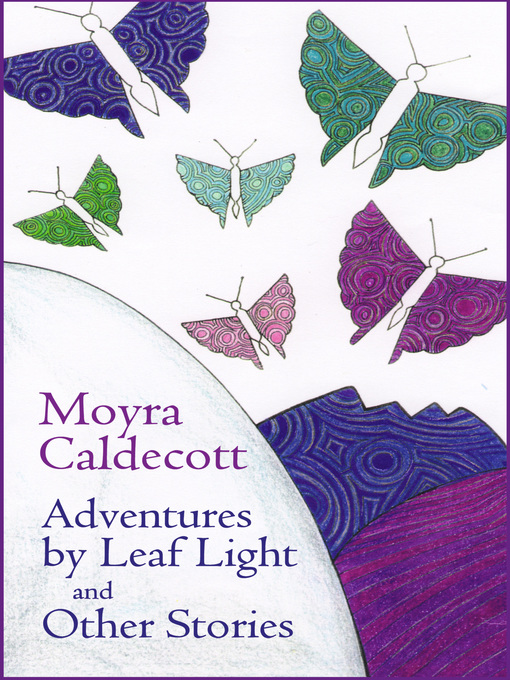 Title details for Adventures by Leaf Light and other stories by Moyra Caldecott - Available